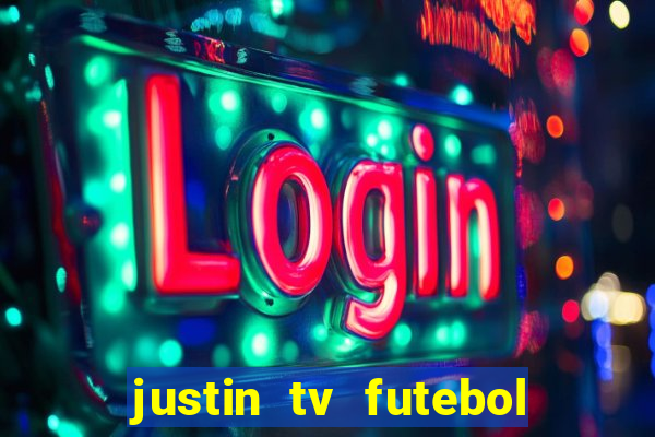 justin tv futebol ao vivo